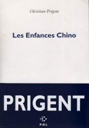 Les Enfances Chino de Christian Prigent