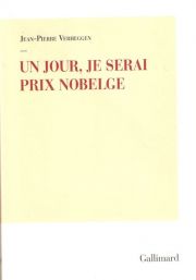 Un jour, je serai prix Nobelge de Jean-Pierre Verheggen