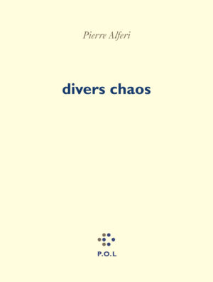 Divers chaos de Pierre Alferi