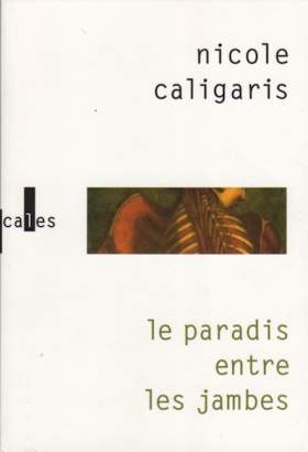 http://www.sitaudis.fr/Source/280/le-paradis-entre-les-jambes-de-nicole-caligaris.jpg