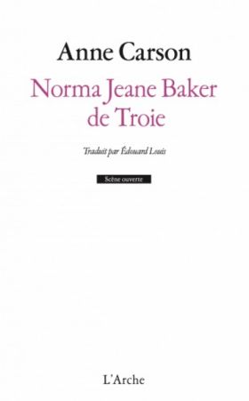 Norma Jeane Baker de Troie, Anne CARSON