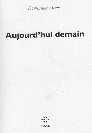 Aujourd'hui demain de Dominique Meens