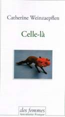 Celle-l� de Catherine Weinzaepflen