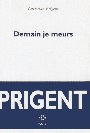 Demain je meurs de Christian Prigent