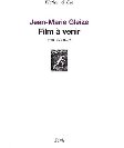 Film � venir de Jean-Marie Gleize