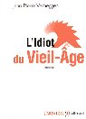 L'Idiot du Vieil-�ge de Jean-Pierre Verheggen
