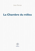 La Chambre du milieu d'Anne Parian