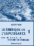 LA FABRIQUE DE L'IMPUISSANCE de J�r�me Vidal, (1)
