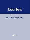 Les jungles plates de Jean-Patrice Courtois