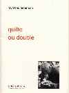 Quitte ou double de Raymond Federman.