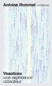Antoine Hummel - Vexations, une expérience utilisateur