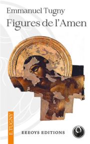Emmanuel Tugny-Figures de l’Amen