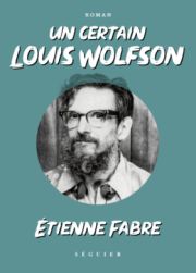 Étienne Fabre,  Un certain Louis Wolfson