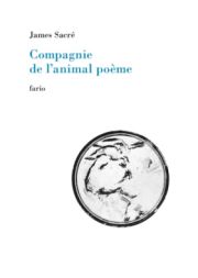 James Sacré - Compagnie de l’animal poème (II)