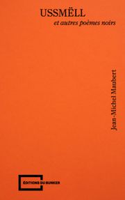 Jean-Michel Maubert - Ussmëll et autres poèmes noirs (1)