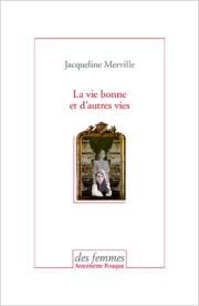 La vie bonne et d’autres vies, de Jacqueline Merville  