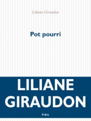 Liliane Giraudon-Pot pourri