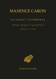 Maxence Caron, Le Chant Cathédral