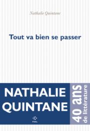 Nathalie Quintane, Tout va bien se passer