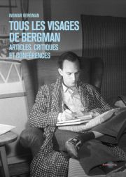 Ingmar Bergman - Tous les visages de Bergman