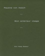   Pauline von Aesch - Mon antérieur visage