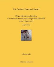 Petite histoire subjective du centre international de poésie de Marseille d'Eric Audinet et Emmanuel Ponsart