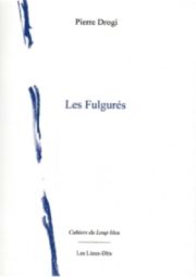 Pierre Drogi, Les Fulgurés