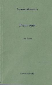 Plein vent, 111 haïku de Laurent Albarracin