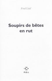 Soupirs de bêtes en rut de Fred Léal