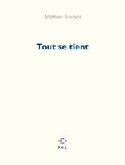   Stéphane Bouquet, Tout se tient
