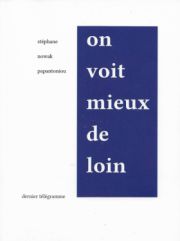Stéphane Nowak Papantoniou – On voit mieux de loin
