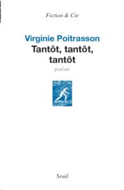 Tantôt, tantôt, tantôt de Virginie Poitrasson 