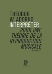 Theodor W. Adorno, Interpréter Pour une théorie de la reproduction musicale