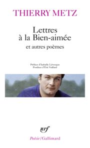 Thierry Metz-Lettres à la Bien-aimée et autres poèmes 
