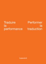   Traduire la performance/performer la traduction (coll.)