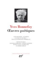 Yves Bonnefoy, Œuvres poétiques