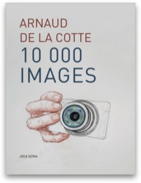 10 000 IMAGES, Arnaud de la Cotte