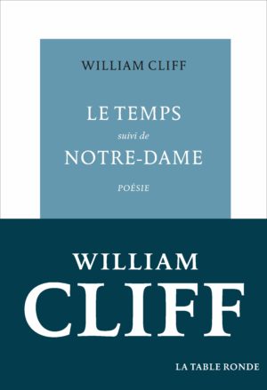 Le Temps suivi de Notre-Dame de William Cliff