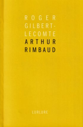 Arthur Rimbaud, par Roger Gilbert-Lecomte