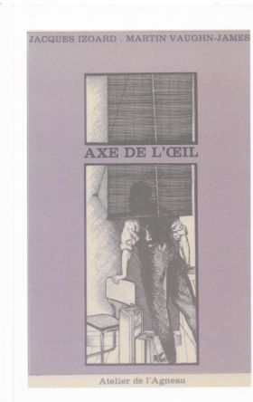 Axe de l’œil par Jacques Izoard et Martin Vaughn-James