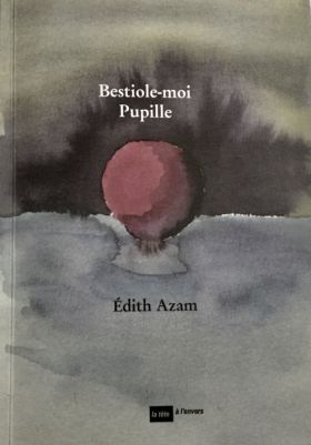 Bestiole-moi Pupille d'Édith Azam