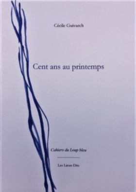 Cent ans au printemps, de Cécile Guivarch