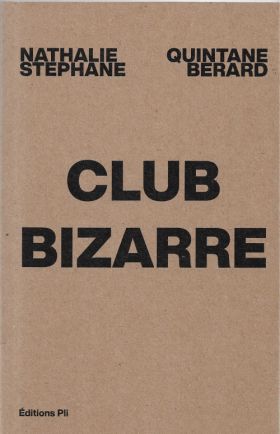 Club bizarre de Nathalie Quintane et Stéphane Bérard (2)
