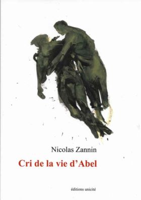 Cri de la vie d'Abel de Nicolas Zannin
