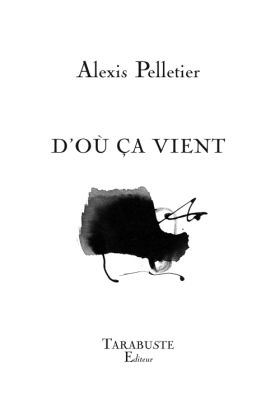 D'où ça vient, d'Alexis Pelletier