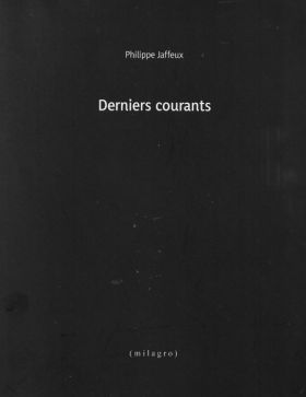 Derniers courants, de Philippe Jaffeux