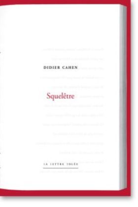 Didier Cahen, Squelêtre 