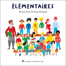 ÉLÉMENTAIRES, Bruno Fern et Tony Durand