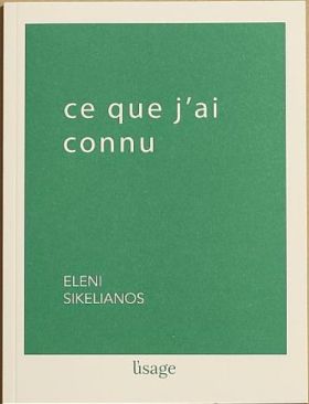 Eleni Sikelianos, Ce que j'ai connu