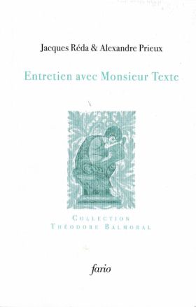 Entretien avec Monsiuer Texte, Jacques Réda & Alexandre Prieux